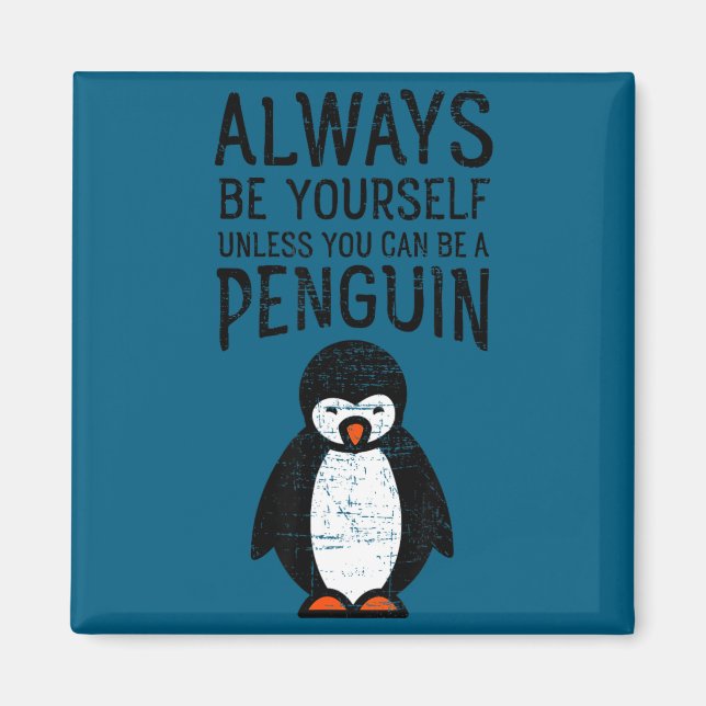 Íman Always Be Yourself Funny Penguin Quote Design  (Frente)