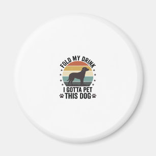 Íman Amante de Cão Engraçado Vintage Dobre Minha Bebida