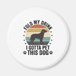 Íman Amante de Cão Engraçado Vintage Dobre Minha Bebida