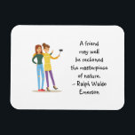 Íman Amigo obra-prima da Nature Emerson Cote<br><div class="desc">Um ímã de citação com uma frase de Ralph Waldo Emerson escreve: "Um amigo pode muito bem ser considerado a obra-prima da natureza." Para amigos de uma amizade verdadeira e testada no tempo, que sabem como esse sentimento é verdadeiro. Presente de excelente para melhores amigos / BFF Eu adicionei uma...</div>