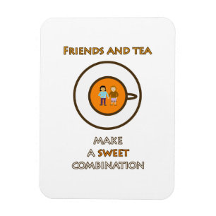 Íman Amigos e chá - uma combinação doce - slogan do chá