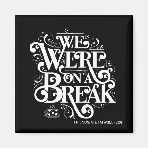 Íman AMIGOS™   Estávamos em pausa