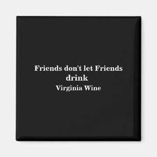 Íman Amigos não deixam amigos beber vinho da Virgínia
