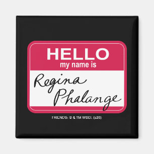 Íman AMIGOS™ Olá Meu nome é Regina Phalange