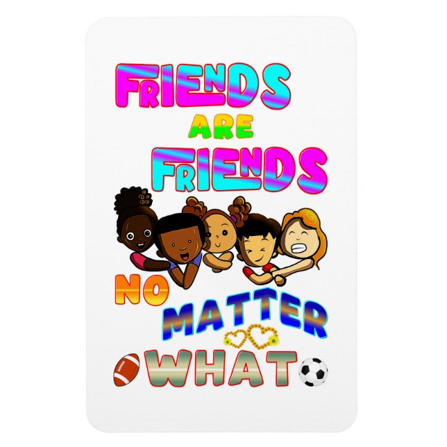 Íman Amigos São Amigos Não Importa O Que (Vertical)