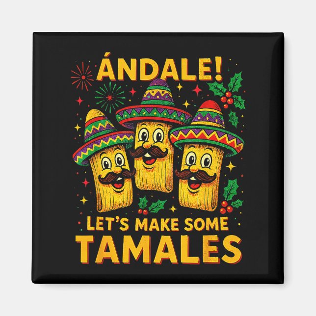 Íman Ándale Let’s Make Some Tamales Mexican Christmas T (Frente)
