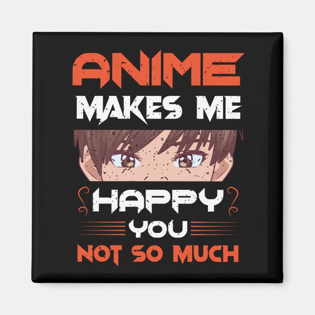 Íman Anime Me Faz Feliz Não Tanto (Frente)