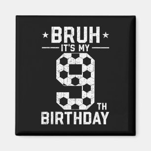 Íman Aniversário de 9 Anos Futebol Bruh É Meu 9º Aniver