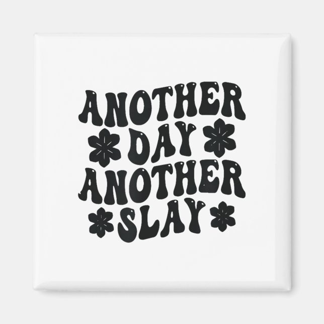 Íman Another Day Another Slay Motivational Cool And Tre (Frente)