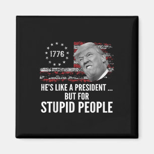 Íman Anti-Trump Ele É Como Um Presidente Mas Para Estúp