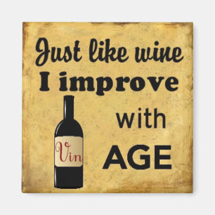 Íman Apenas como o vinho eu melhoro com ímã da idade