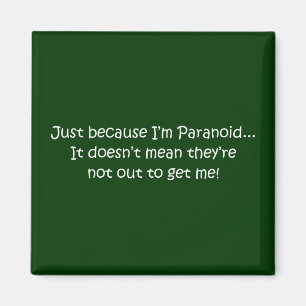 Íman 'Apenas porque eu sou paranóide… '