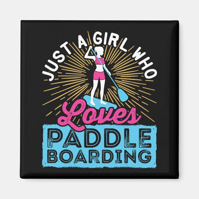 Íman Apenas uma garota que ama paddleboarding SUP Mulhe (Frente)