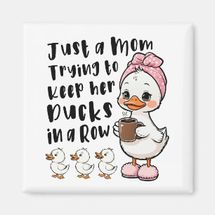 Íman Apenas uma mãe tentando manter seus patos em ordem