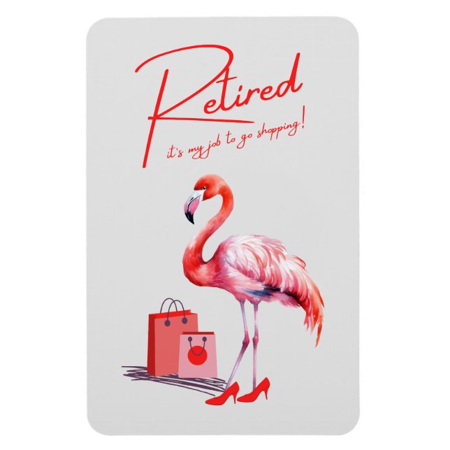 Íman Aposentado é meu trabalho ir comprar! Flamingo Ros (Vertical)