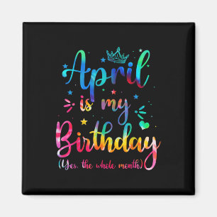 Íman April É Meu Aniversário Sim O Mês Todo Engraçado B