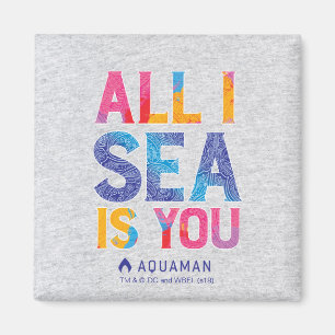 Íman Aquaman "All I Sea Is You" Colorida Paisley