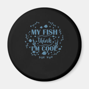 Íman Aquário Meu Peixe acha que sou Legal