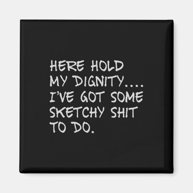 Íman Aqui Segure a minha Diginidade Eu tenho alguma coi (Frente)