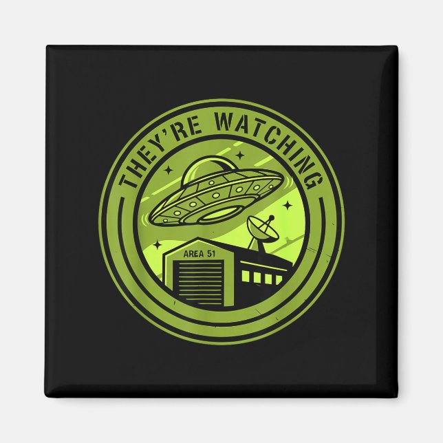 Íman Area 51 They're Watching Alien Believer Batch Ufo  (Frente)