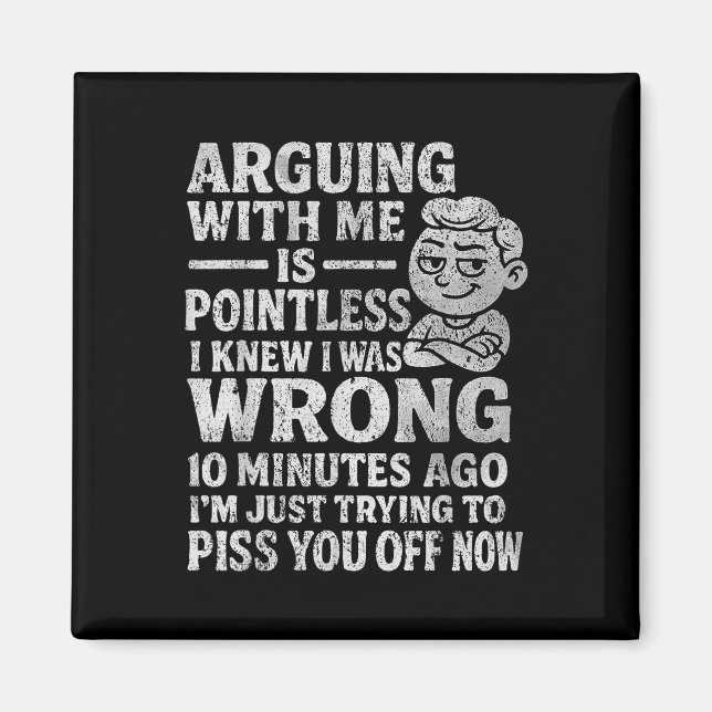 Íman Arguing With Me Is Pointless I Was Knew I Was Wron (Frente)