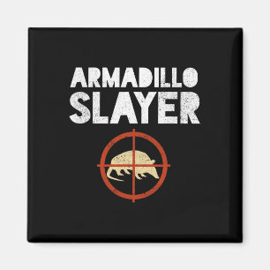 Íman Armadillo Slayer Armadillo Hunter Gift