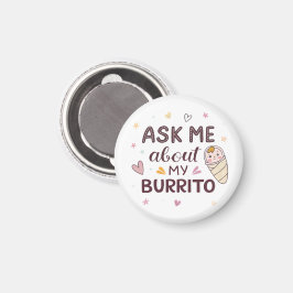 Íman Arte de Bebê Fofo Pergunte Sobre Meu Burrito