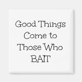 Íman "As Coisas Boas Vêm Para Aqueles Que Beijam" Frase