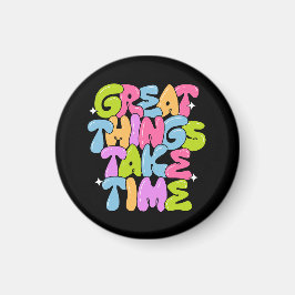 Íman As Coisas Do excelente Demoram A Camisa-T