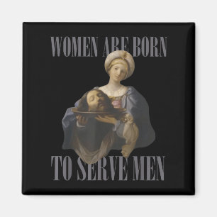 Íman As Mulheres Nascem Para Servir Homens Engraçado Ch