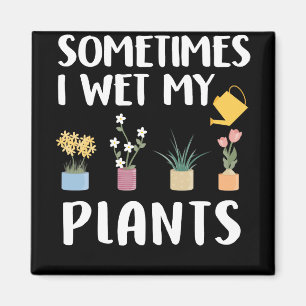 Íman Às Vezes Eu Molhei Minhas Plantas - Engraçado Ar