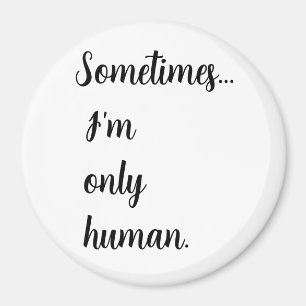 Íman Às vezes... sou apenas humano. porta-chaves