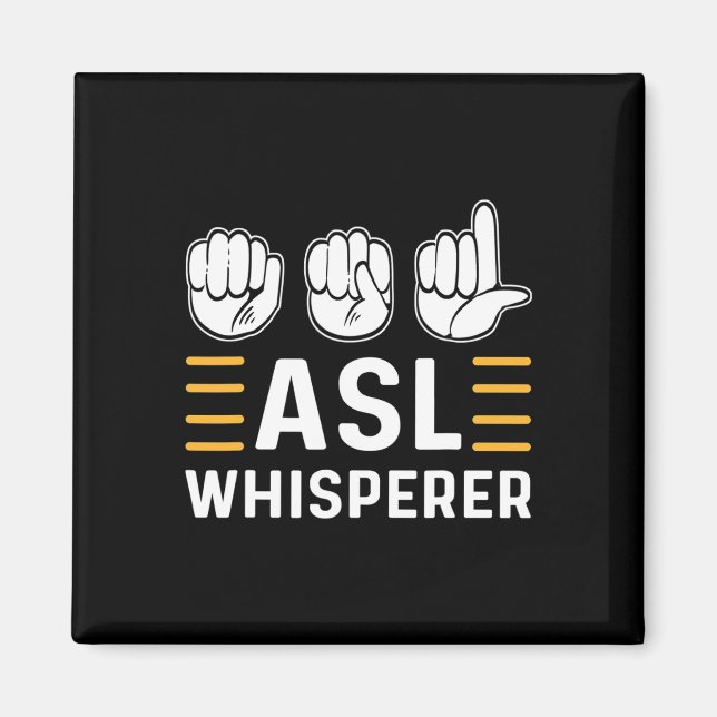 Íman AsL Whisperer. Sinal de consciência ASL Língua de  (Frente)