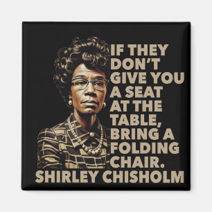 Íman Assento À Mesa Citação de Shirley Chisholm Preto