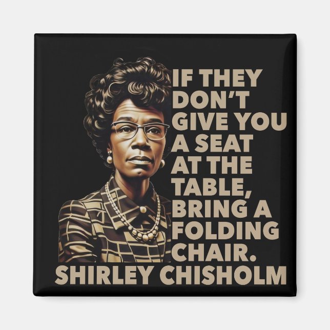 Íman Assento À Mesa Citação de Shirley Chisholm Preto (Frente)