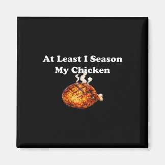 Íman At Least I Season My Chicken 