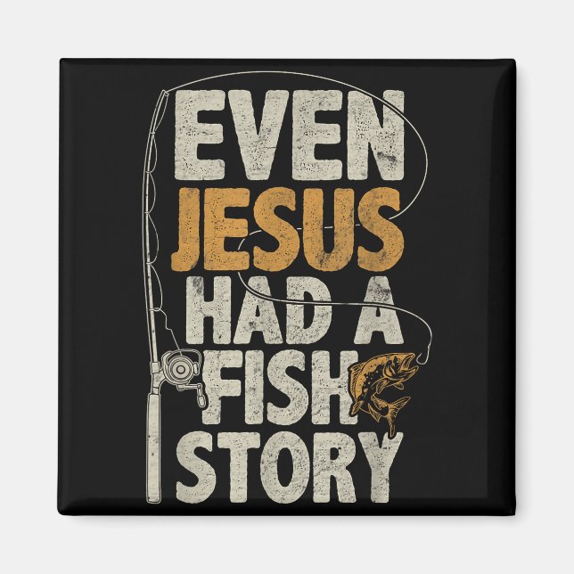 Íman Até Jesus Tinha Uma História de Peixe B Pai Pescad (Frente)