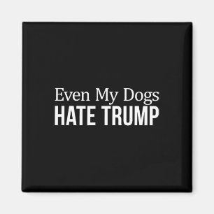 Íman Até meus cachorros odeiam Trump -