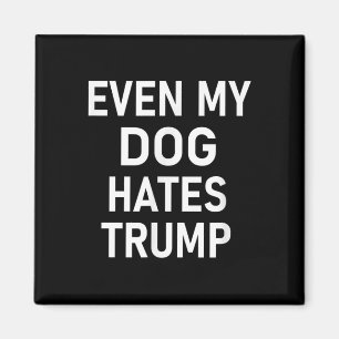 Íman Até O Meu Cachorro Odeia Trump, Liberal, Anti-cons