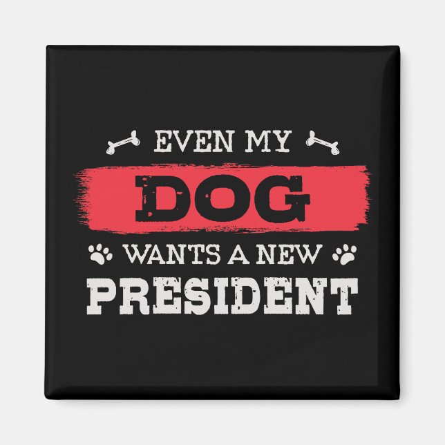 Íman Até o meu cão quer um novo presidente (Frente)