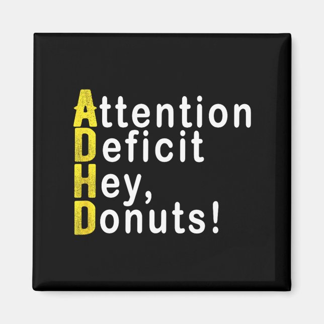 Íman Attention Deficit Hey Donuts Funny Gift Tee Adhd M (Frente)