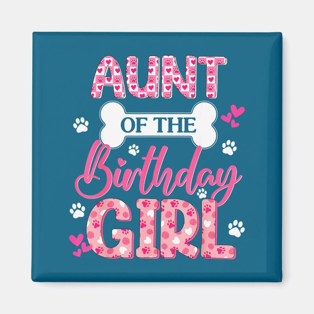 Íman Aunt Of The Birthday Girl Dogs Paw Theme Family Ma (Frente)