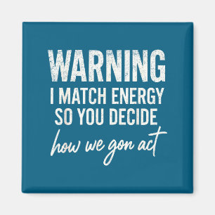 Íman Aviso Eu Combino Energia Então Você Decide Como Nó