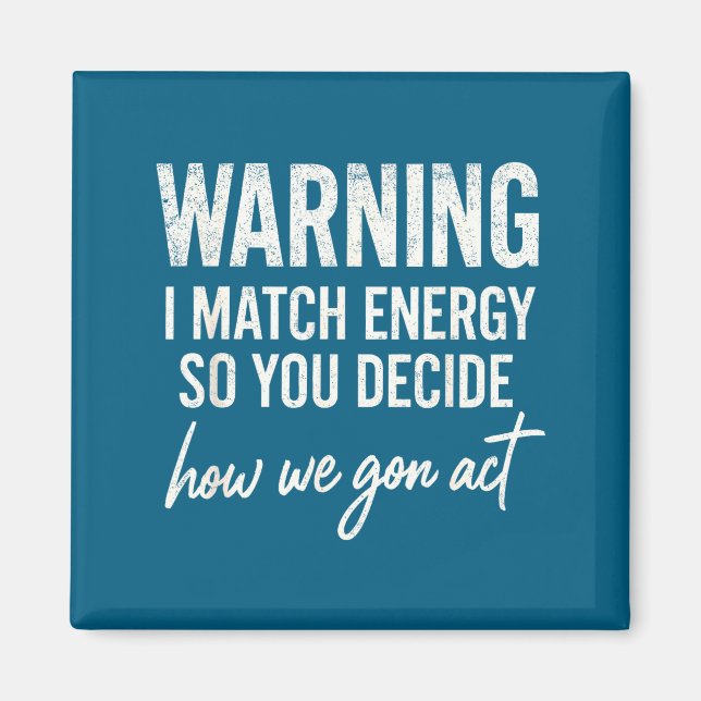 Íman Aviso Eu Combino Energia Então Você Decide Como Nó (Frente)