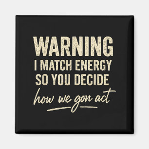 Íman Aviso Eu Combino Energia Então Você Decide Como Nó