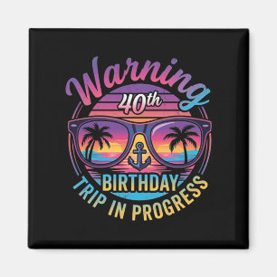 Íman Aviso Viagem de Aniversário de 40 anos em Andament