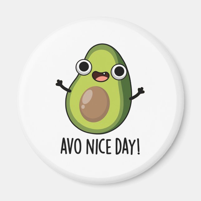 Íman Avo Nice Day Engraçado Avocado Pun (Frente)