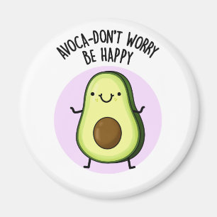 Íman Avoca-não se preocupe seja feliz Engraçado Avocado