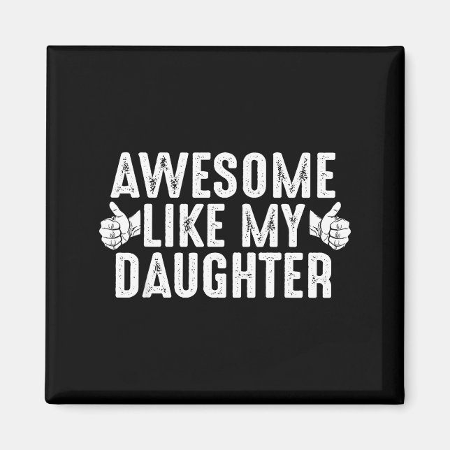 Íman Awesome Like My Daughter For Dad Men Funny Fathers (Frente)