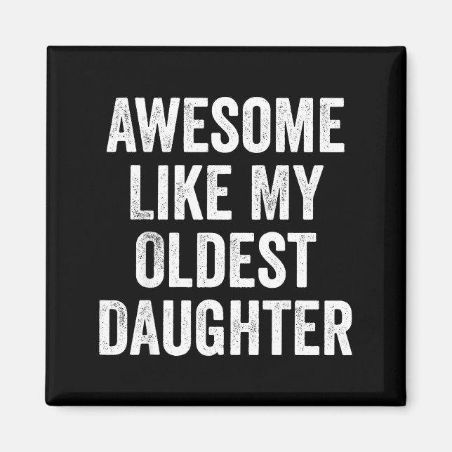 Íman Awesome Like My Oldest Daughter Funny Dad Jokes Fa (Frente)